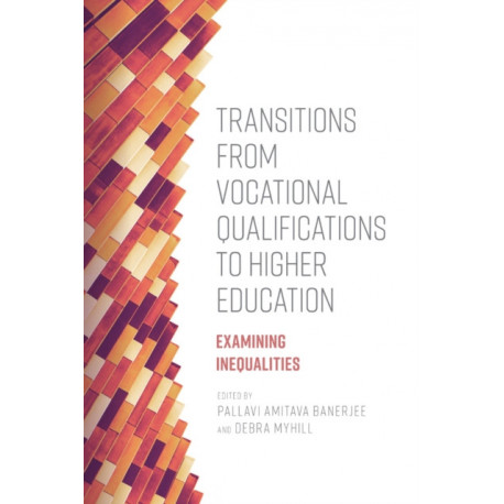 Transitions from Vocational Qualifications to Higher Education: Examining Inequalities