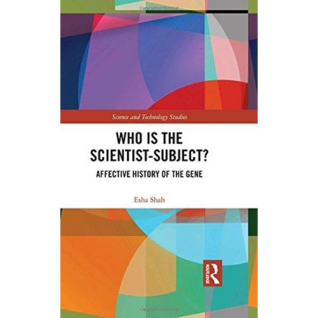 Who is the Scientist-Subject?: Affective History of the Gene