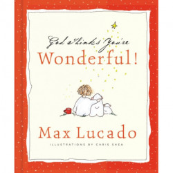 God Thinks You're Wonderful: Heartwarming Reminders of God's Love