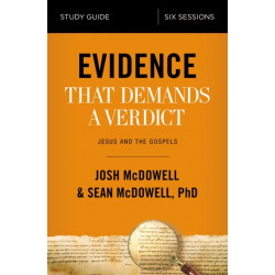 Evidence That Demands a Verdict Bible Study Guide: Jesus and the Gospels