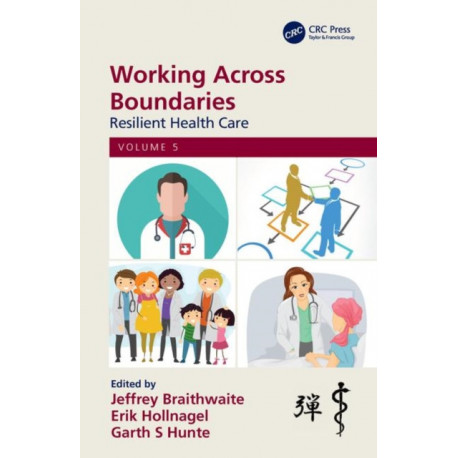 Working Across Boundaries: Resilient Health Care, Volume 5
