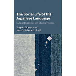 The Social Life of the Japanese Language: Cultural Discourse and Situated Practice