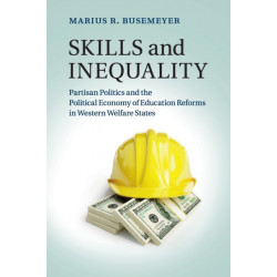 Skills and Inequality: Partisan Politics and the Political Economy of Education Reforms in Western Welfare States