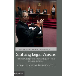 Shifting Legal Visions: Judicial Change and Human Rights Trials in Latin America