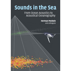 Sounds in the Sea: From Ocean Acoustics to Acoustical Oceanography