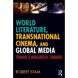 World Literature, Transnational Cinema, and Global Media: Towards a Transartistic Commons