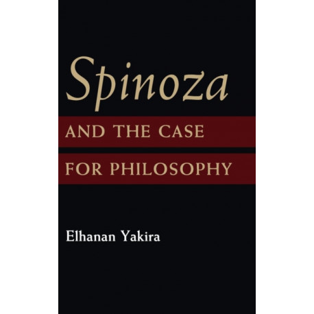 Spinoza and the Case for Philosophy
