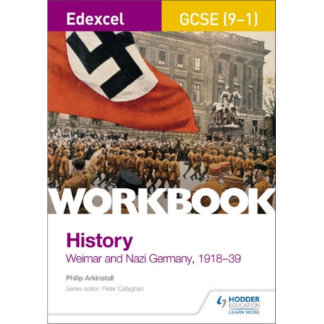 Edexcel GCSE (9-1) History Workbook: Weimar and Nazi Germany, 1918-39