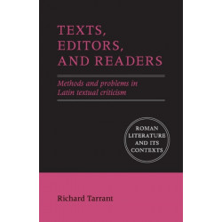 Texts, Editors, and Readers: Methods and Problems in Latin Textual Criticism