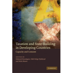 Taxation and State-Building in Developing Countries: Capacity and Consent