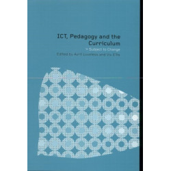 ICT, Pedagogy and the Curriculum: Subject to Change