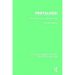 Pestalozzi: His Thought and its Relevance Today