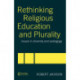 Rethinking Religious Education and Plurality: Issues in Diversity and Pedagogy