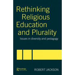 Rethinking Religious Education and Plurality: Issues in Diversity and Pedagogy