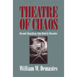 Theatre of Chaos: Beyond Absurdism, into Orderly Disorder