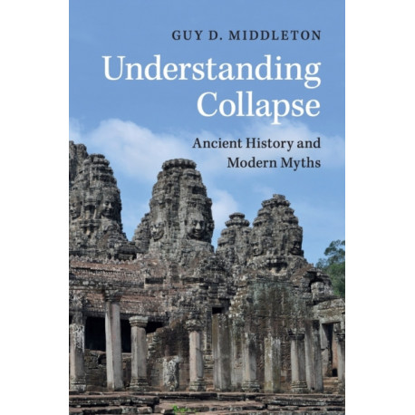 Understanding Collapse: Ancient History and Modern Myths
