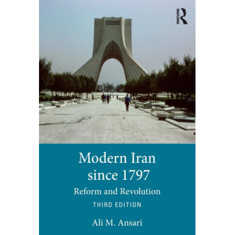 Modern Iran since 1797: Reform and Revolution
