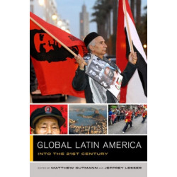 Global Latin America: Into the Twenty-First Century