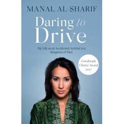 Daring to Drive: A gripping account of one woman's home-grown courage that will speak to the fighter in all of us
