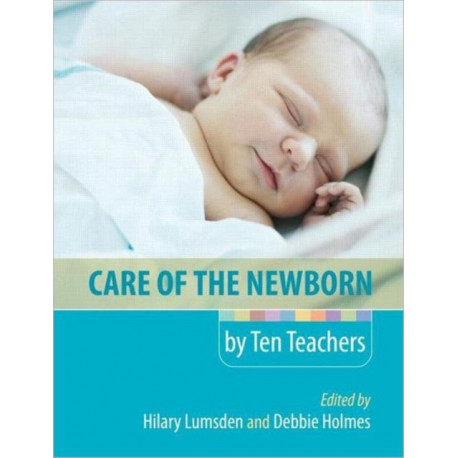 Care of the Newborn by Ten Teachers