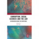 Corruption, Social Sciences and the Law: Exploration across the disciplines