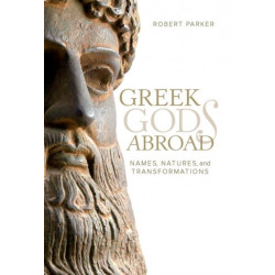 Greek Gods Abroad: Names, Natures, and Transformations