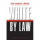 White by Law 10th Anniversary Edition: The Legal Construction of Race
