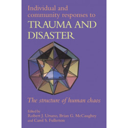 Individual and Community Responses to Trauma and Disaster: The Structure of Human Chaos