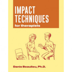 Impact Techniques for Therapists: For therapists