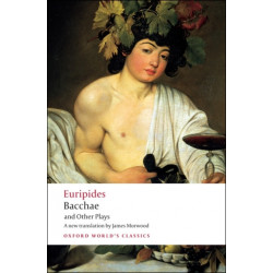 Bacchae and Other Plays