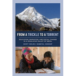 From a Trickle to a Torrent: Education, Migration, and Social Change in a Himalayan Valley of Nepal