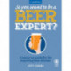 Camra's So You Want to be a Beer Expert?