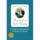 The End of Early Music: A Period Performer's History of Music for the Twenty-First Century