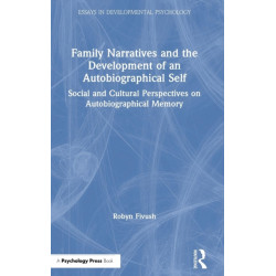 Family Narratives and the Development of an Autobiographical Self: Social and Cultural Perspectives on Autobiographical Memory