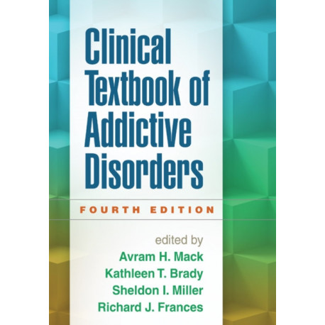 Clinical Textbook of Addictive Disorders, Fourth Edition