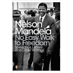 No Easy Walk to Freedom: Speeches, Letters and Other Writings