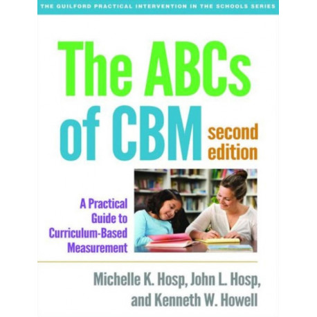 The ABCs of CBM, Second Edition: A Practical Guide to Curriculum-Based Measurement