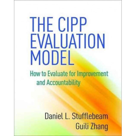 The CIPP Evaluation Model: How to Evaluate for Improvement and Accountability
