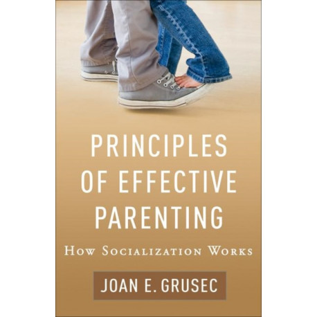 Principles of Effective Parenting: How Socialization Works