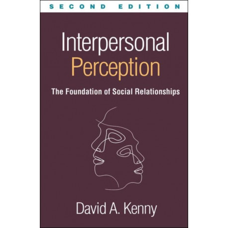 Interpersonal Perception, Second Edition: The Foundation of Social Relationships