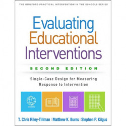 Evaluating Educational Interventions, Second Edition: Single-Case Design for Measuring Response to Intervention