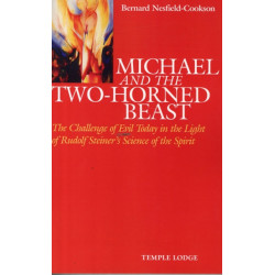 Michael and the Two-Horned Beast: The Challenge of Evil Today in the Light of Rudolf Steiner's Science of the Spirit