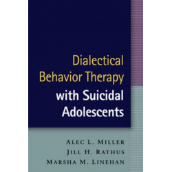 Dialectical Behavior Therapy with Suicidal Adolescents