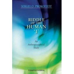 Riddle of the Human 'I': An Anthroposophical Study