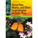 Butterflies, Moths, and Other Invertebrates of Costa Rica: A Field Guide