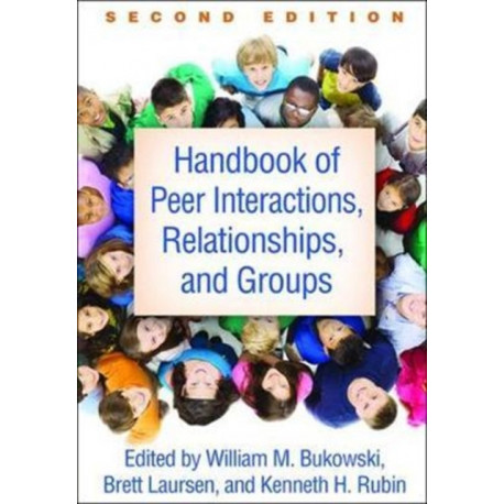 Handbook of Peer Interactions, Relationships, and Groups, Second Edition