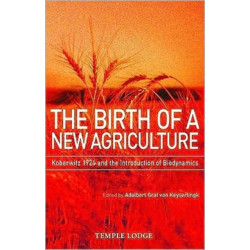 The Birth of a New Agriculture: Koberwitz 1924 and the Introduction of Biodynamics