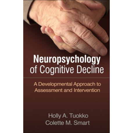 Neuropsychology of Cognitive Decline: A Developmental Approach to Assessment and Intervention