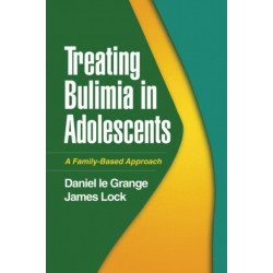 Treating Bulimia in Adolescents: A Family-Based Approach