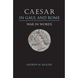 Caesar in Gaul and Rome: War in Words